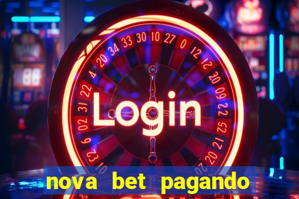 nova bet pagando no cadastro